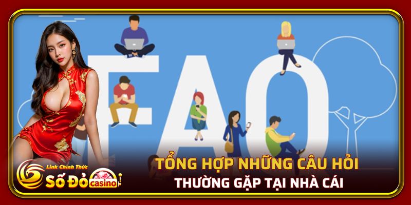 Số Đỏ 66 48 Tổng hợp những câu hỏi thường gặp tại nhà cái sốđỏ66