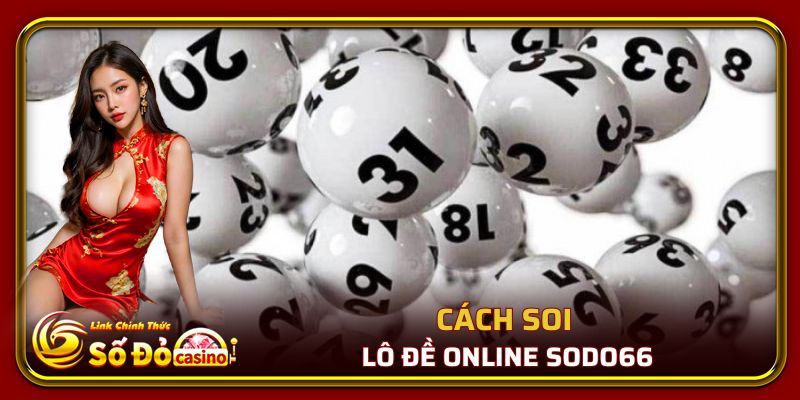 Lô Đề Online Số Đỏ 66 - Kinh Nghiệm Chơi Lô Đề Đạt Lợi Nhuận 2 Một số cách soi cầu lô đề Online Số Đỏ 66 dễ trúng nhất